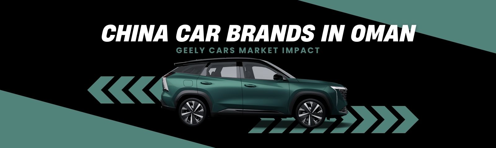 China Car Brands in Oman Geely Cars Market Impact