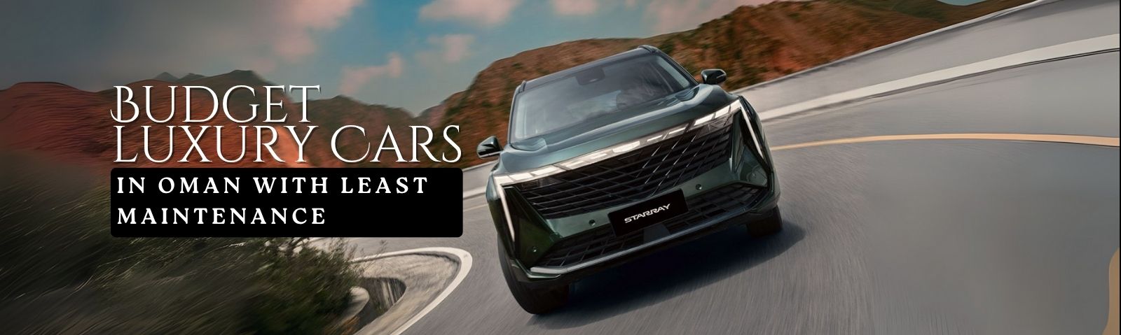 Budget luxury Cars in Oman with least maintenance